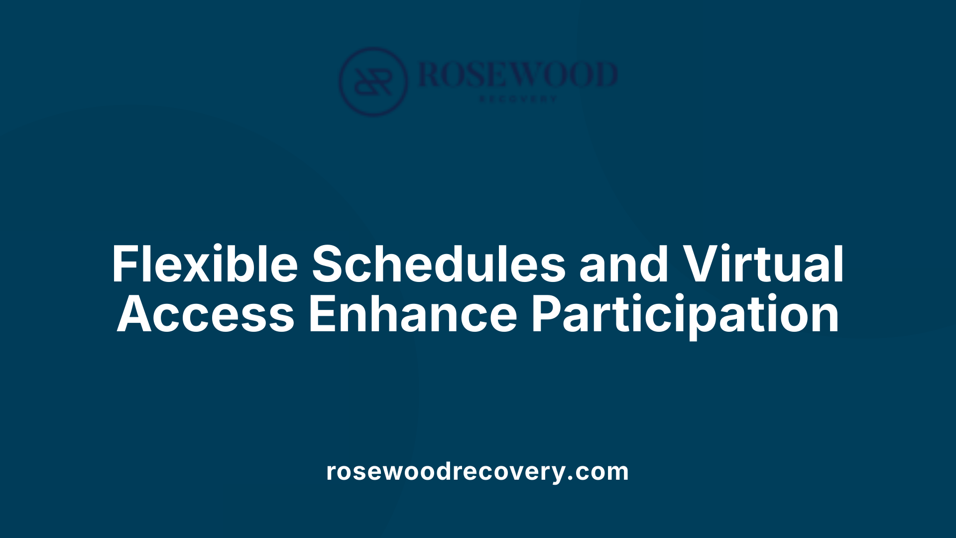 Flexible Schedules and Virtual Access Enhance Participation