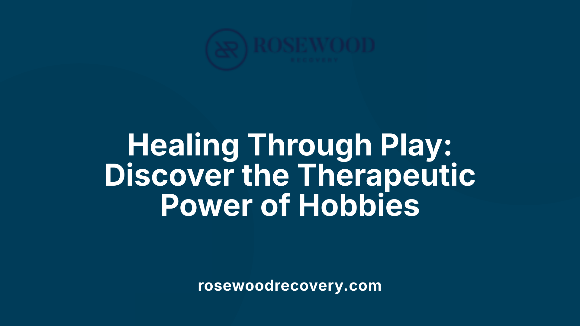 Healing Through Play: Discover the Therapeutic Power of Hobbies