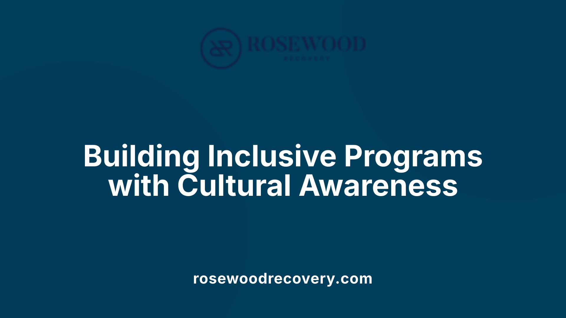 Building Inclusive Programs with Cultural Awareness