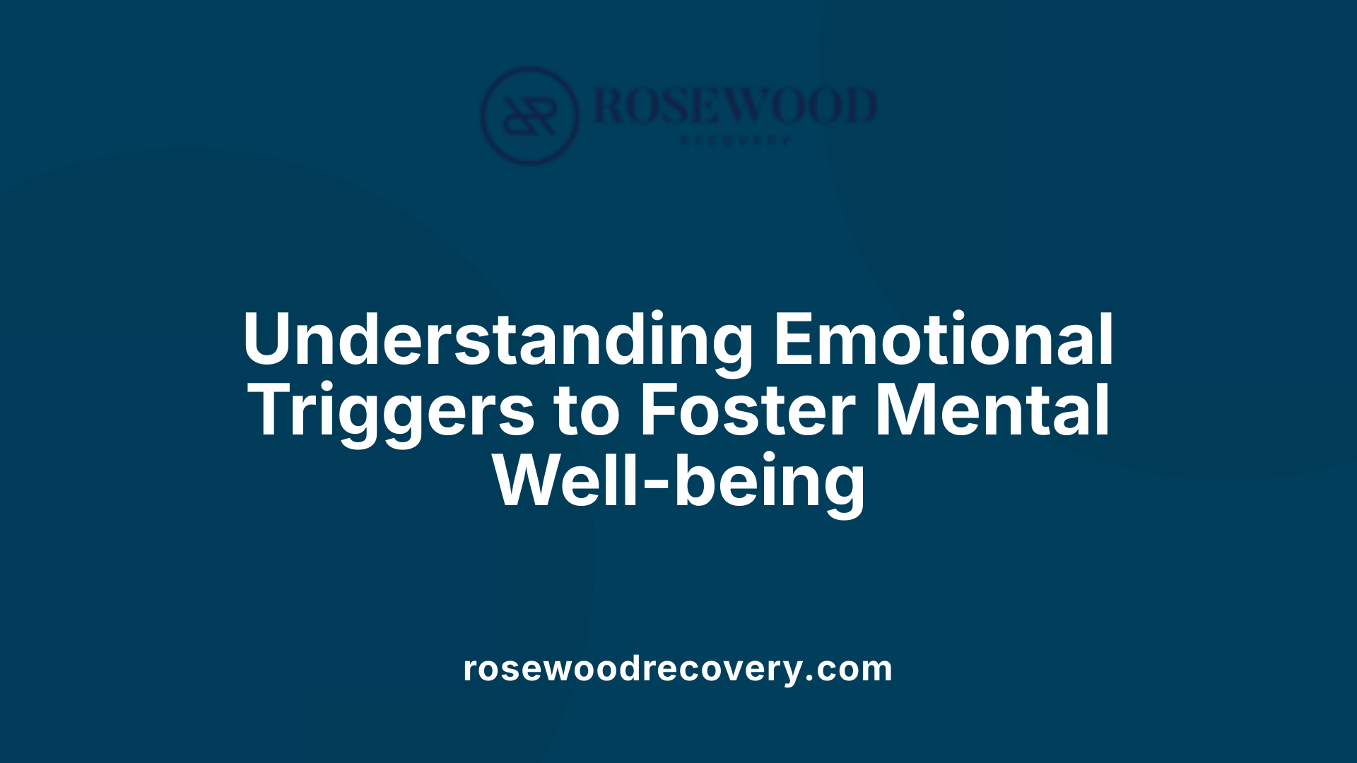 Understanding Emotional Triggers to Foster Mental Well-being