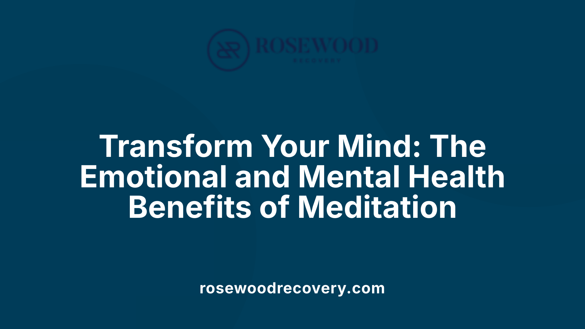 Transform Your Mind: The Emotional and Mental Health Benefits of Meditation