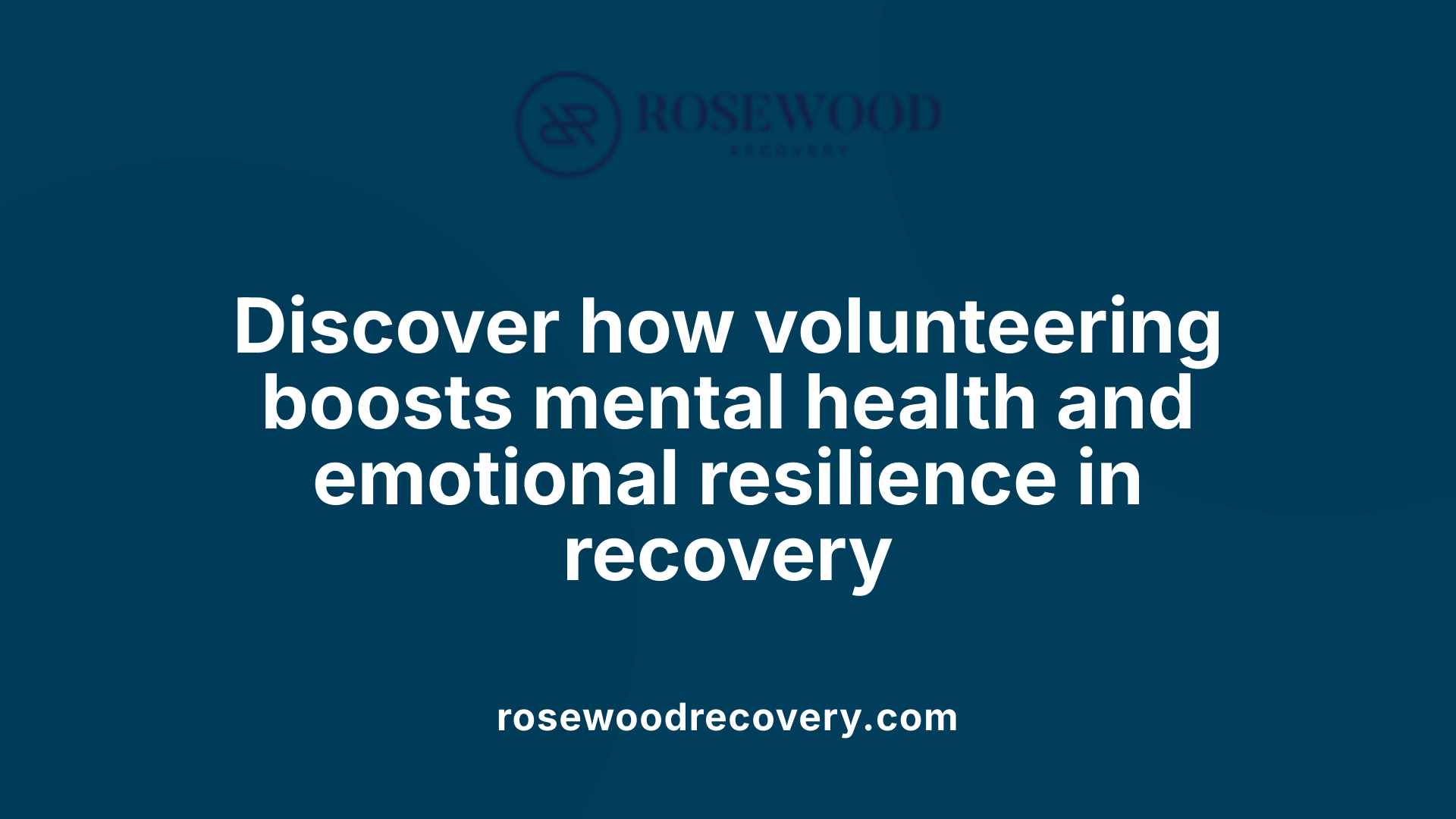 Discover how volunteering boosts mental health and emotional resilience in recovery