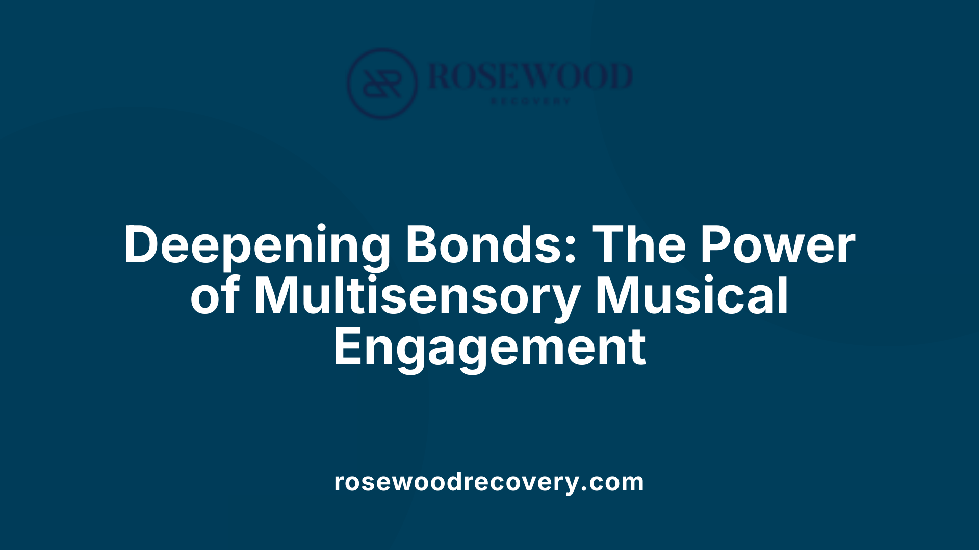 Deepening Bonds: The Power of Multisensory Musical Engagement
