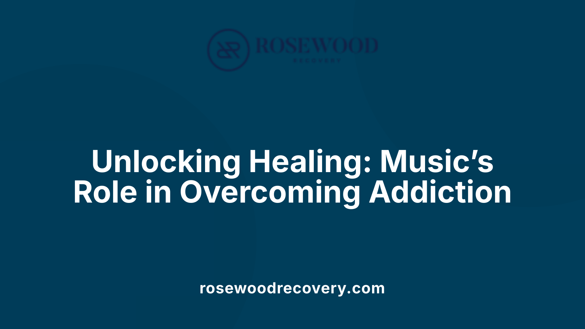 Unlocking Healing: Music’s Role in Overcoming Addiction