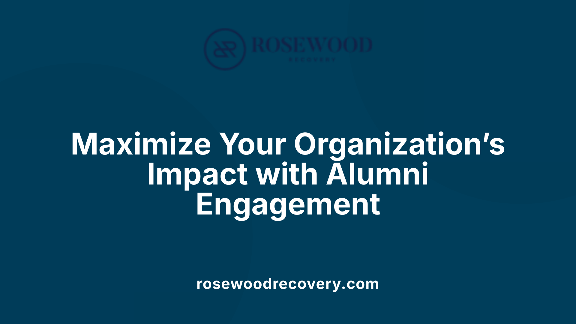 Maximize Your Organization’s Impact with Alumni Engagement