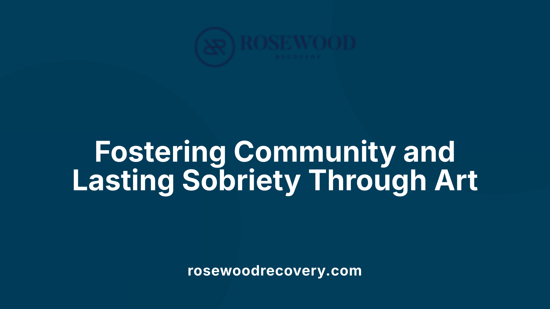 Fostering Community and Lasting Sobriety Through Art