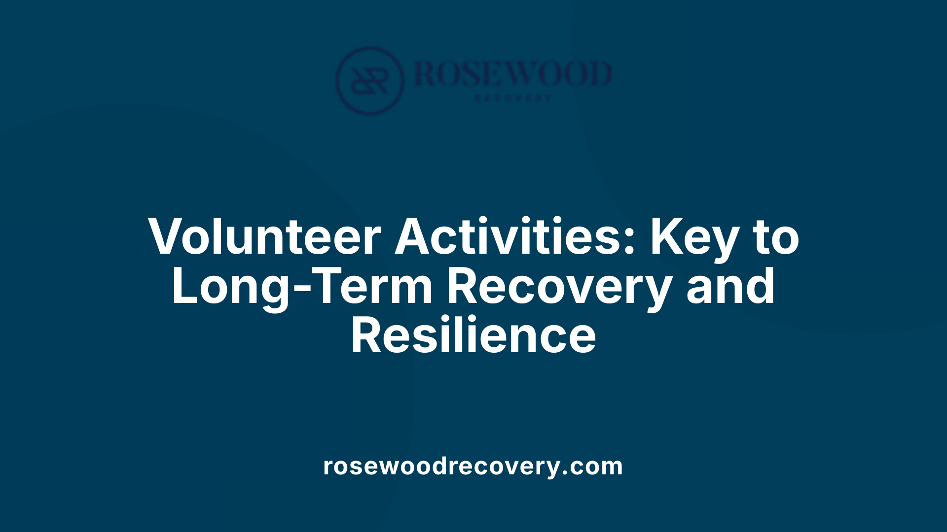 Volunteer Activities: Key to Long-Term Recovery and Resilience