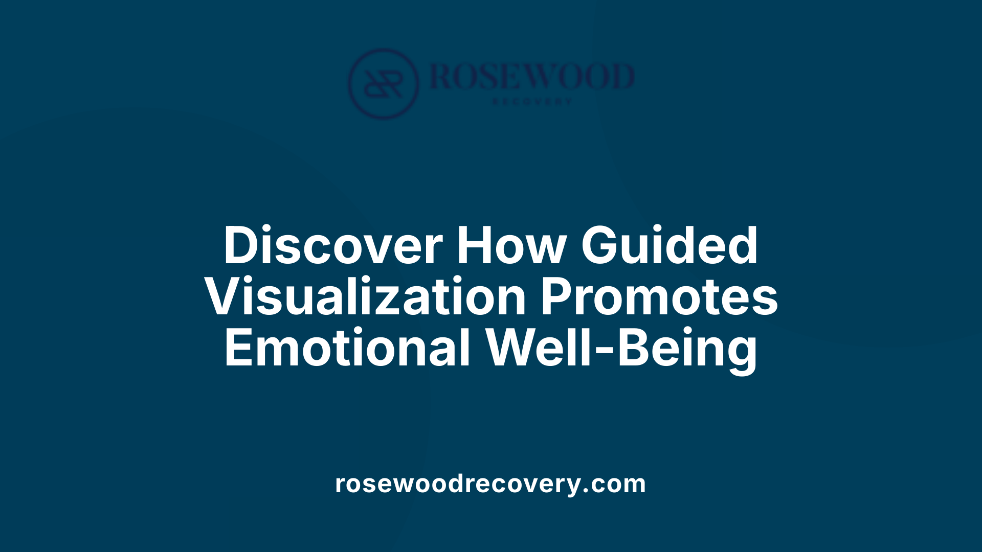 Discover How Guided Visualization Promotes Emotional Well-Being