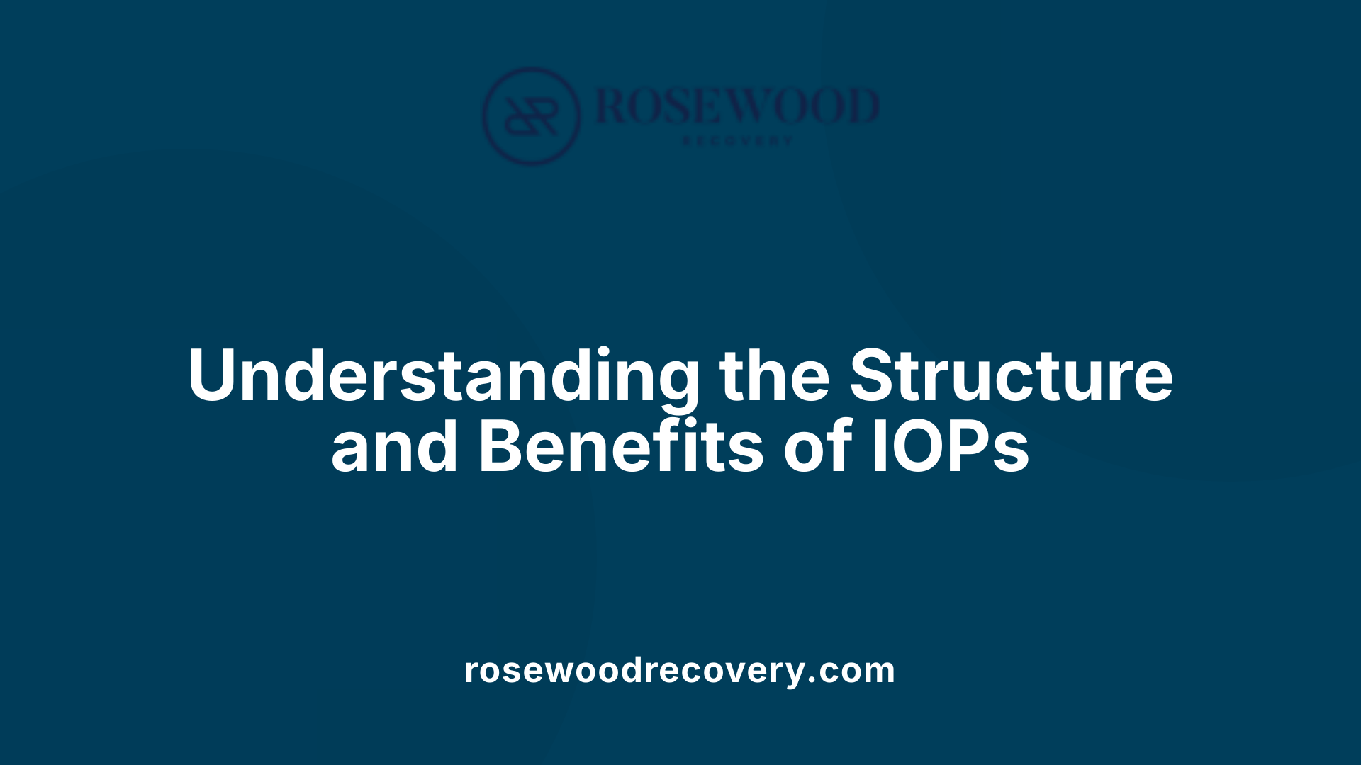 Understanding the Structure and Benefits of IOPs