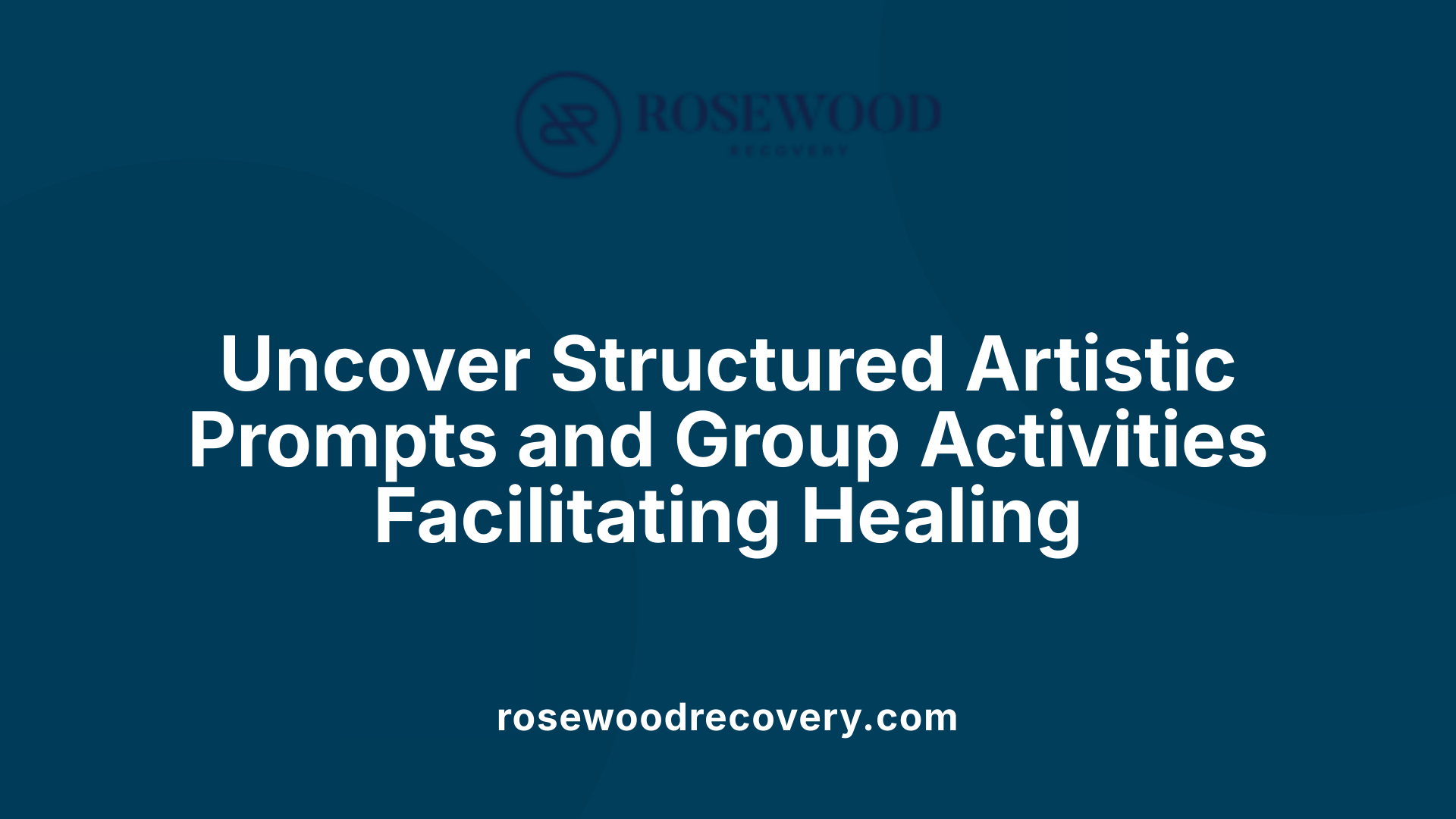 Uncover Structured Artistic Prompts and Group Activities Facilitating Healing