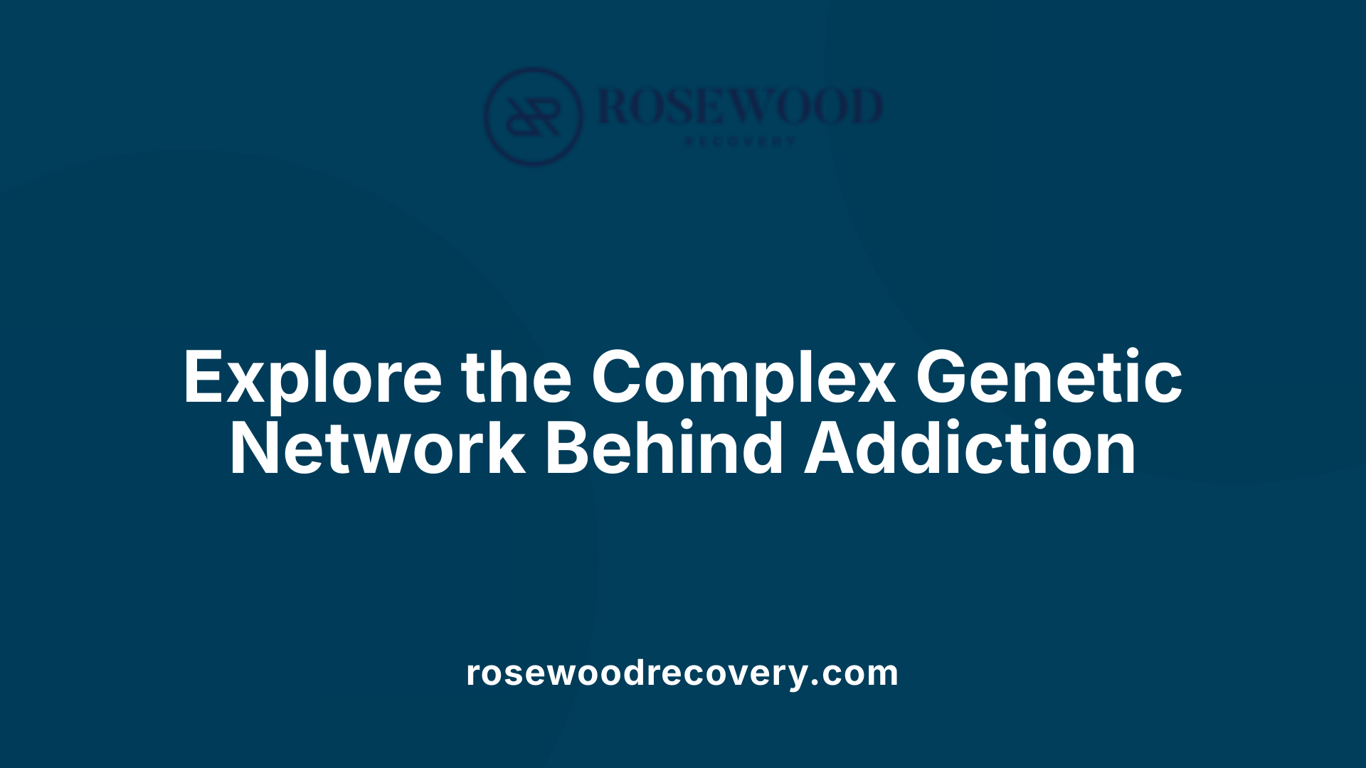 Explore the Complex Genetic Network Behind Addiction