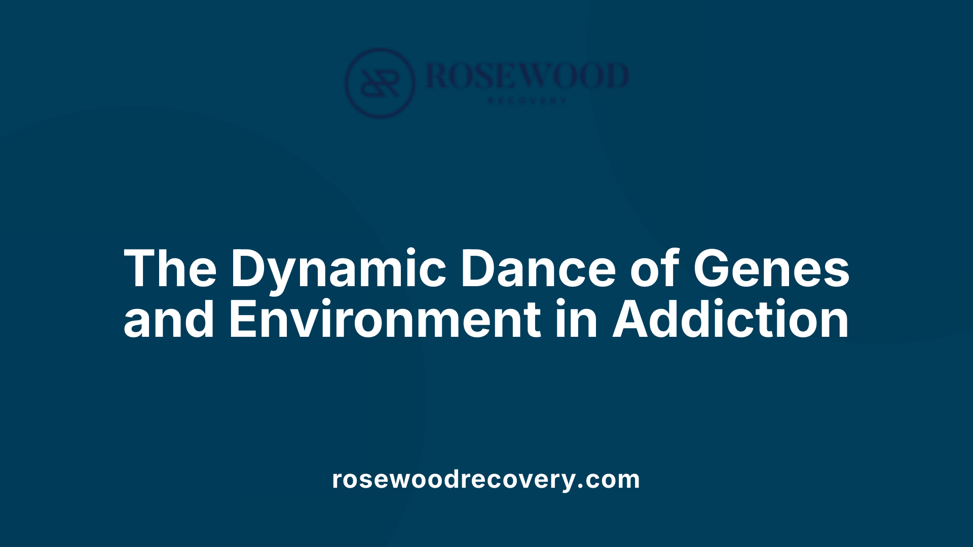 The Dynamic Dance of Genes and Environment in Addiction