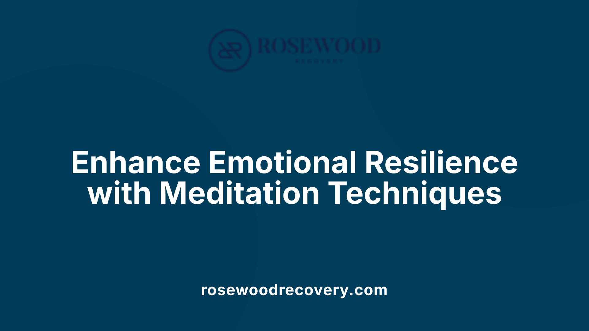 Enhance Emotional Resilience with Meditation Techniques