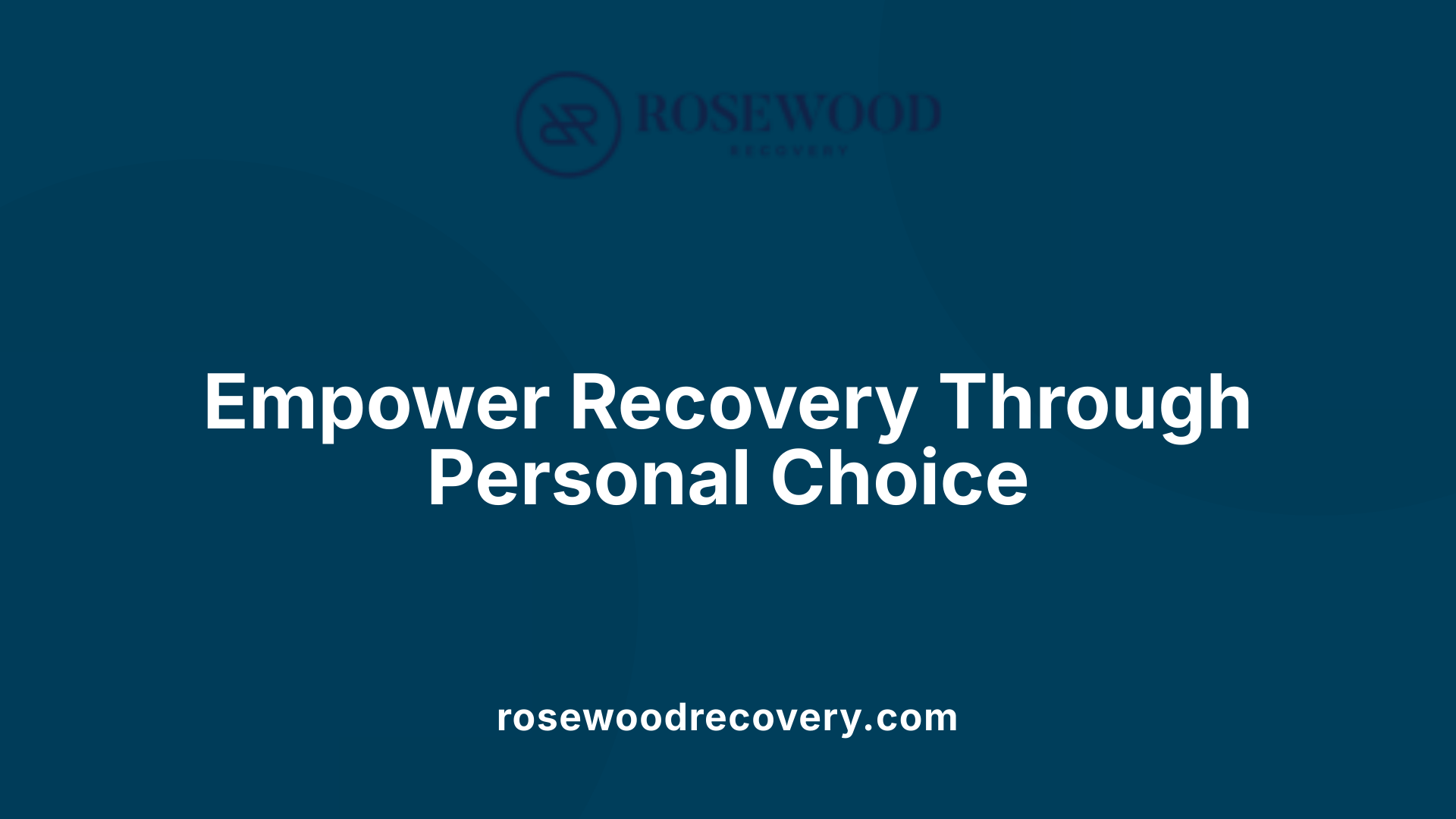 Empower Recovery Through Personal Choice