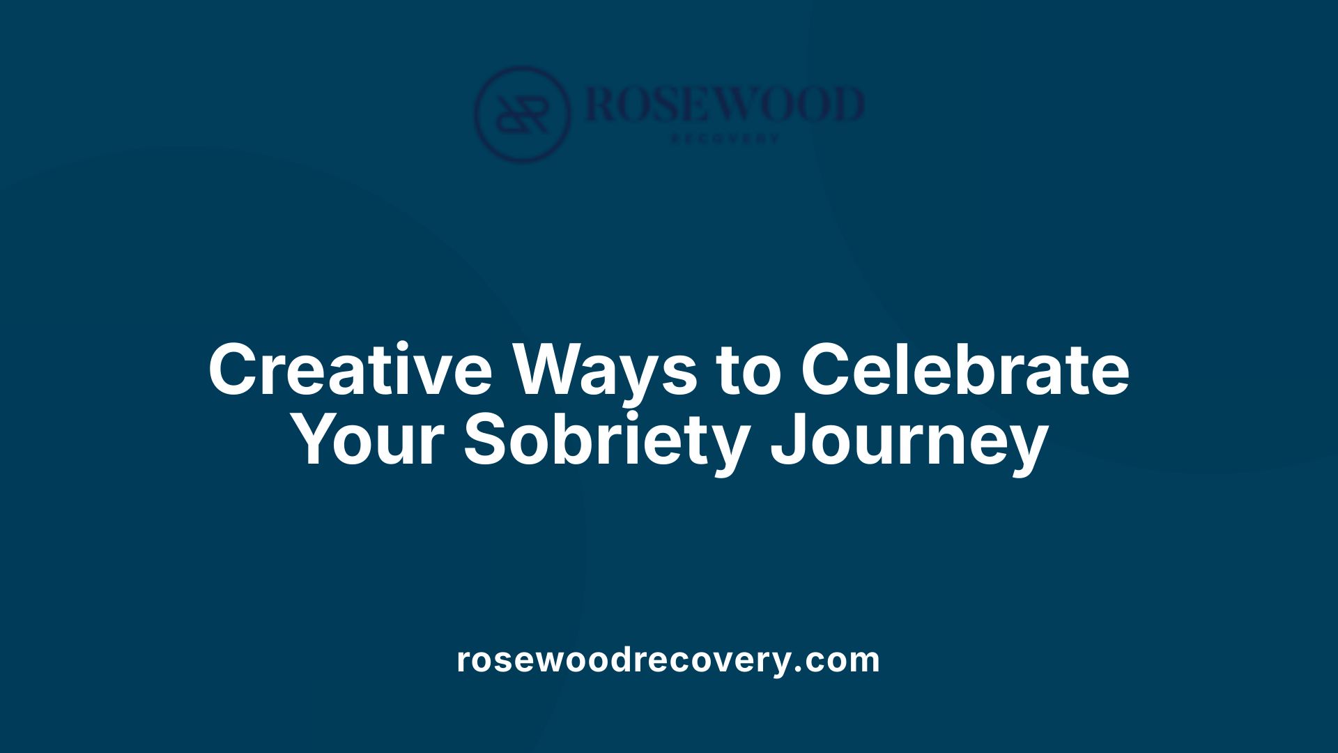 Creative Ways to Celebrate Your Sobriety Journey