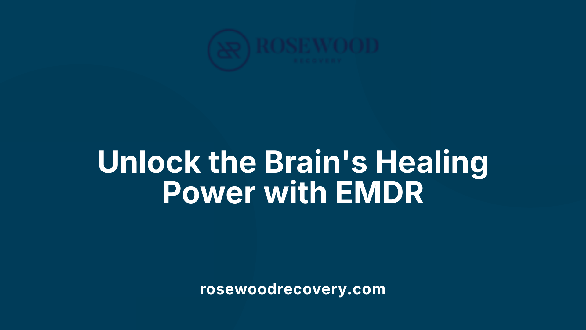 Unlock the Brain's Healing Power with EMDR