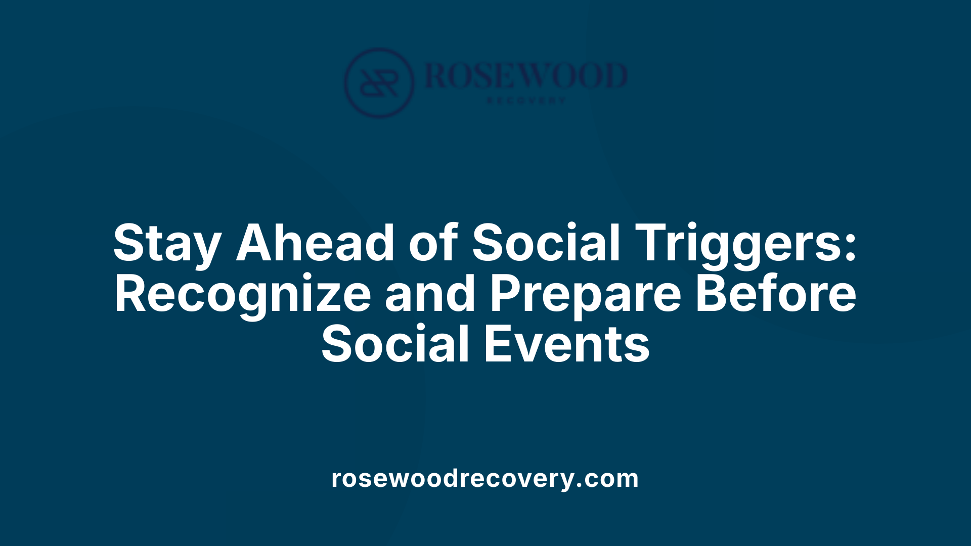 Stay Ahead of Social Triggers: Recognize and Prepare Before Social Events