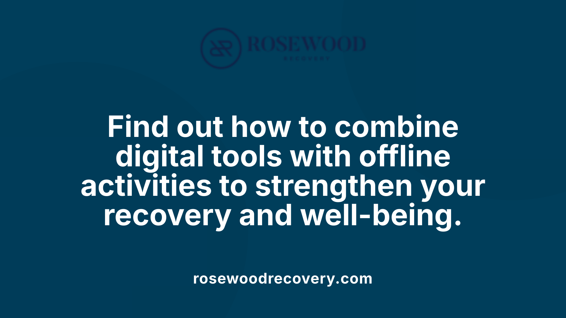 Find out how to combine digital tools with offline activities to strengthen your recovery and well-being.