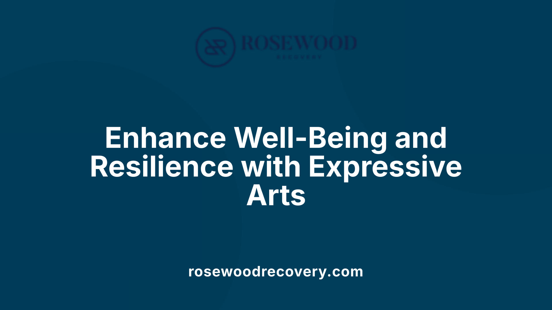 Enhance Well-Being and Resilience with Expressive Arts