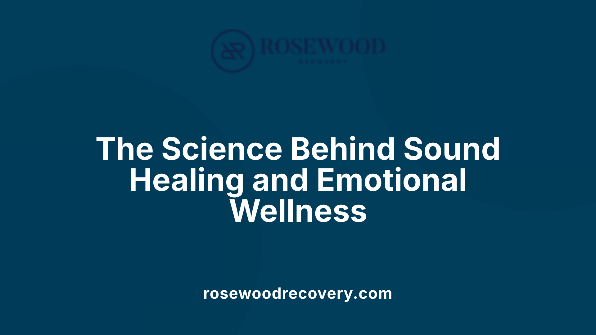The Science Behind Sound Healing and Emotional Wellness