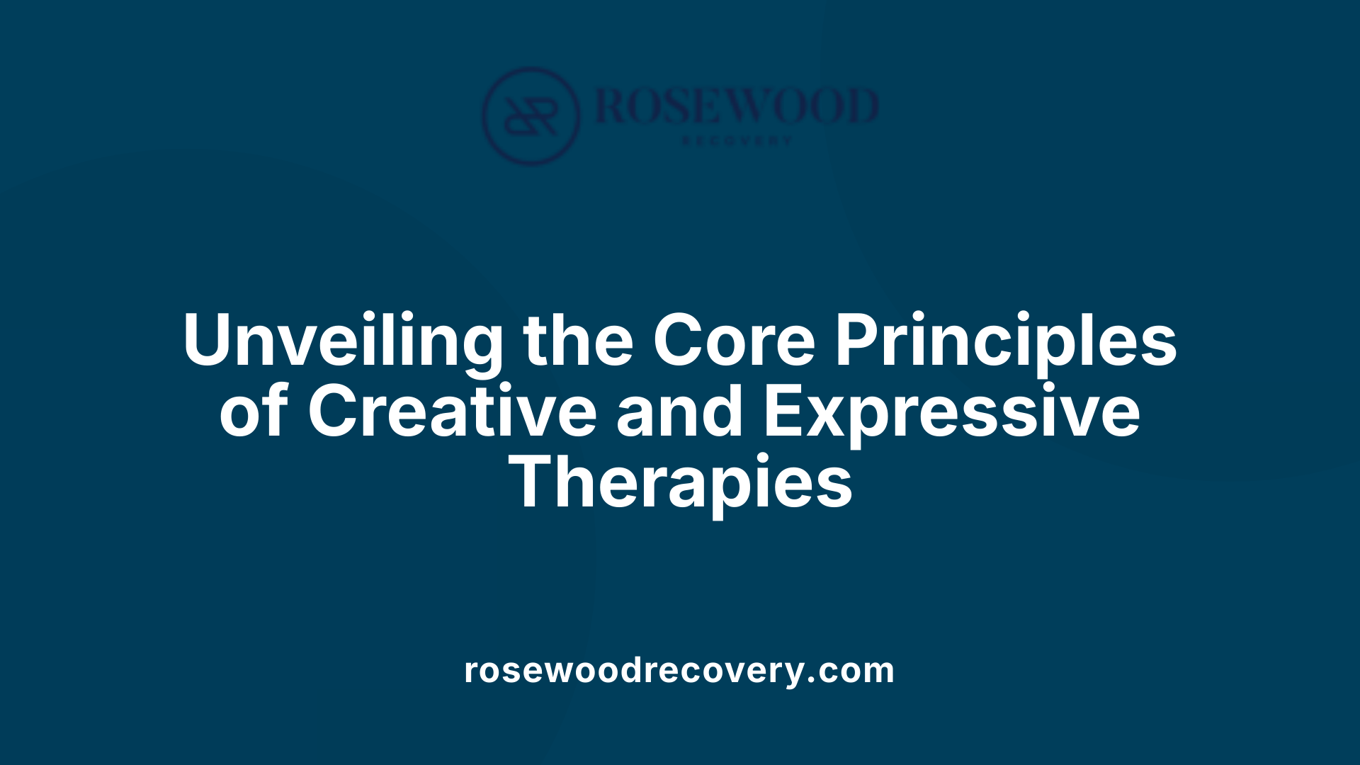 Unveiling the Core Principles of Creative and Expressive Therapies