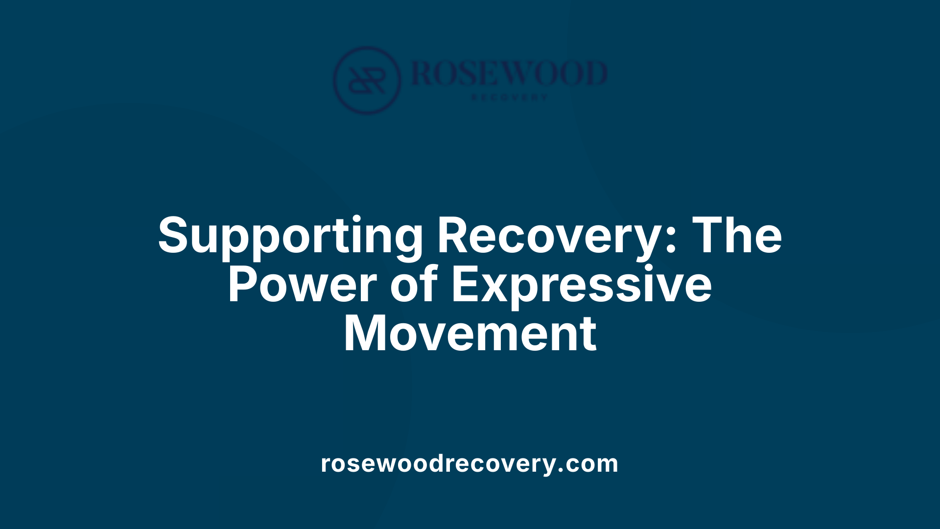 Supporting Recovery: The Power of Expressive Movement