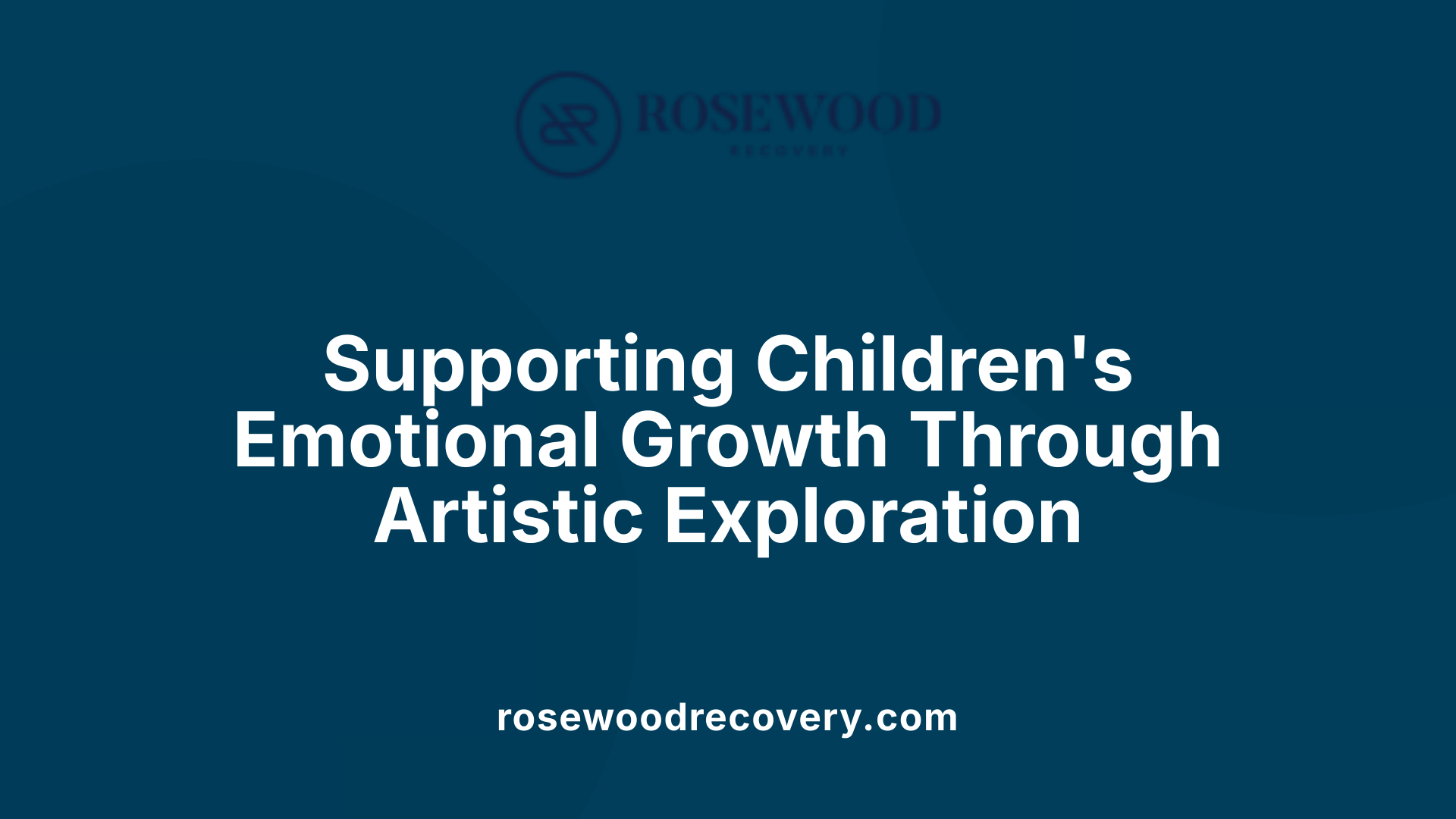 Supporting Children's Emotional Growth Through Artistic Exploration