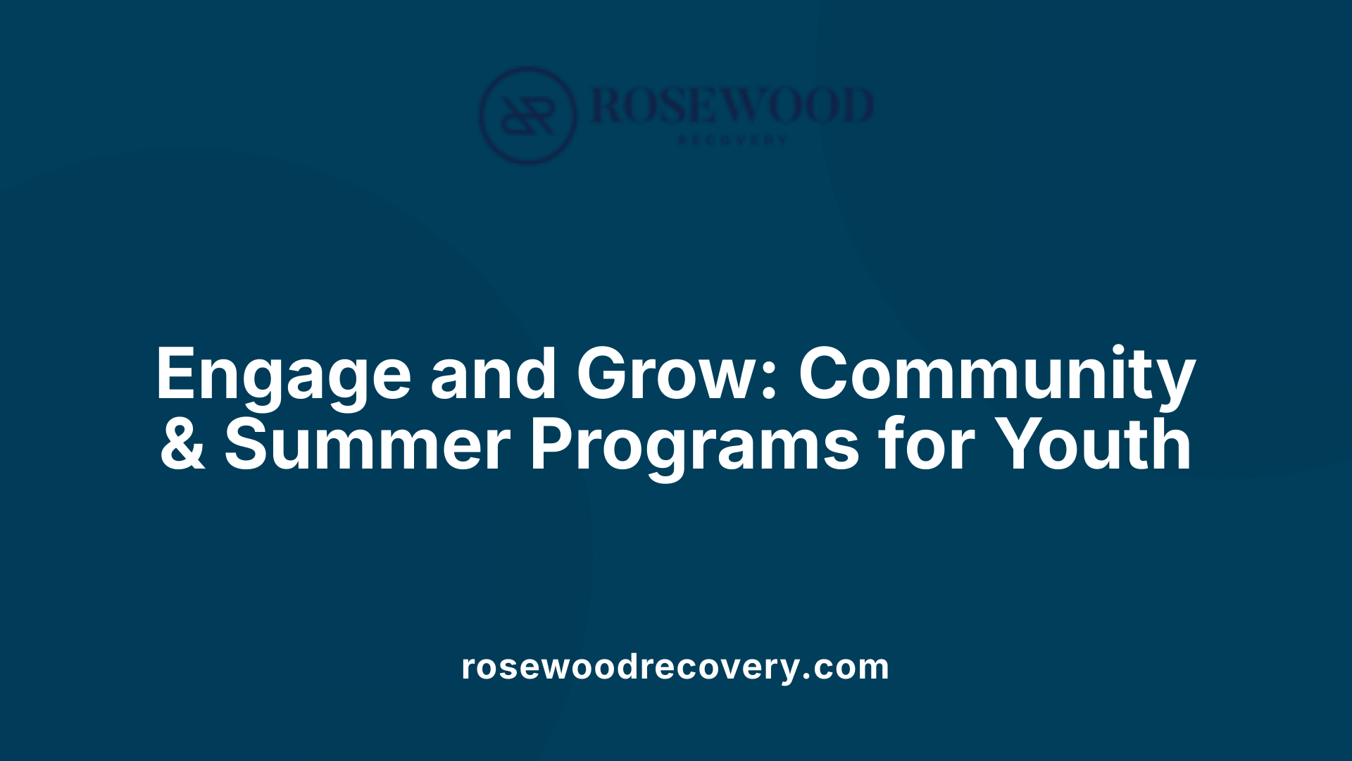 Engage and Grow: Community &amp; Summer Programs for Youth