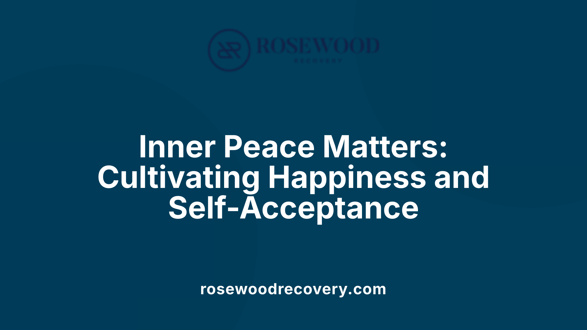 Inner Peace Matters: Cultivating Happiness and Self-Acceptance
