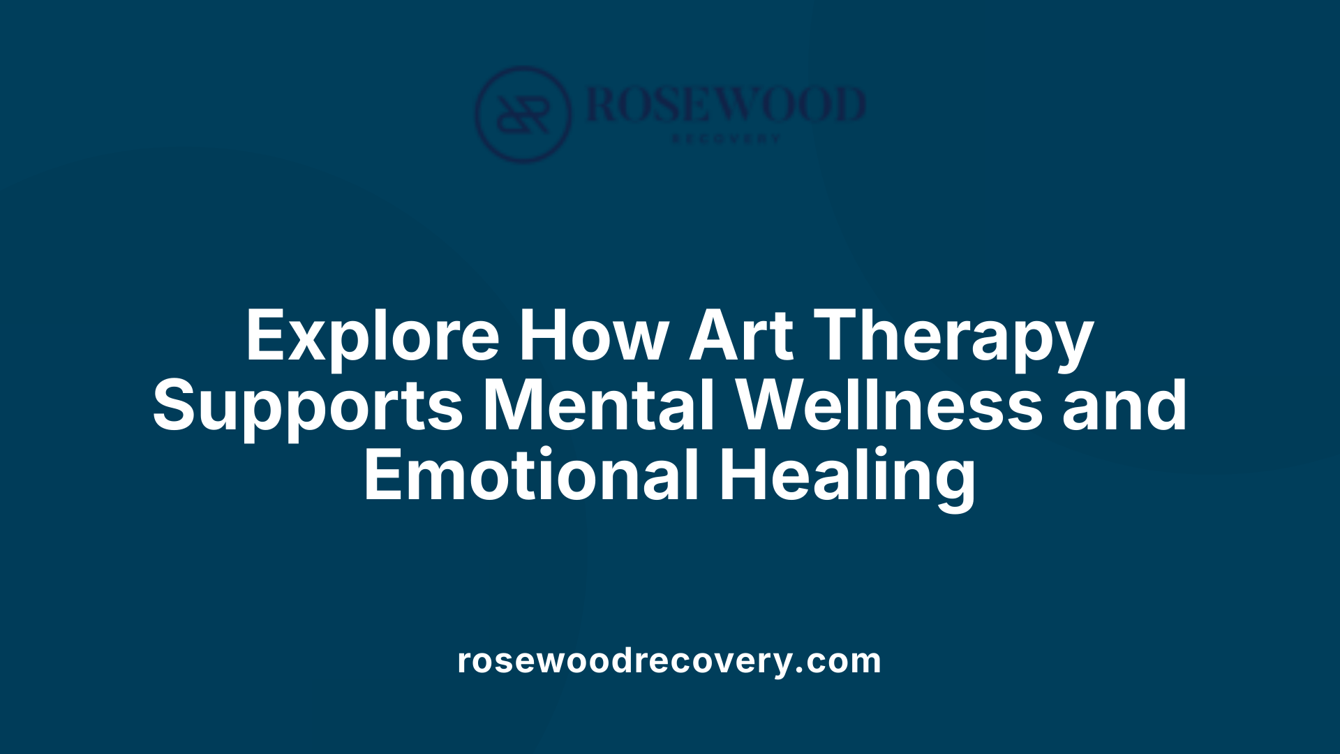 Explore How Art Therapy Supports Mental Wellness and Emotional Healing