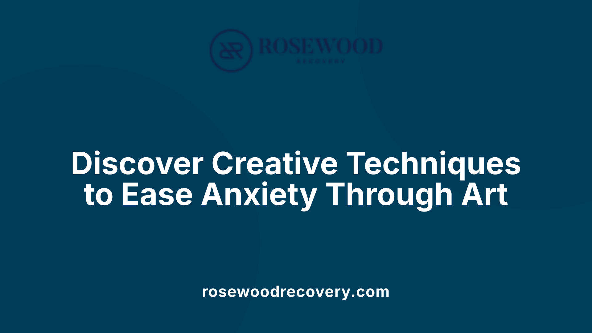 Discover Creative Techniques to Ease Anxiety Through Art