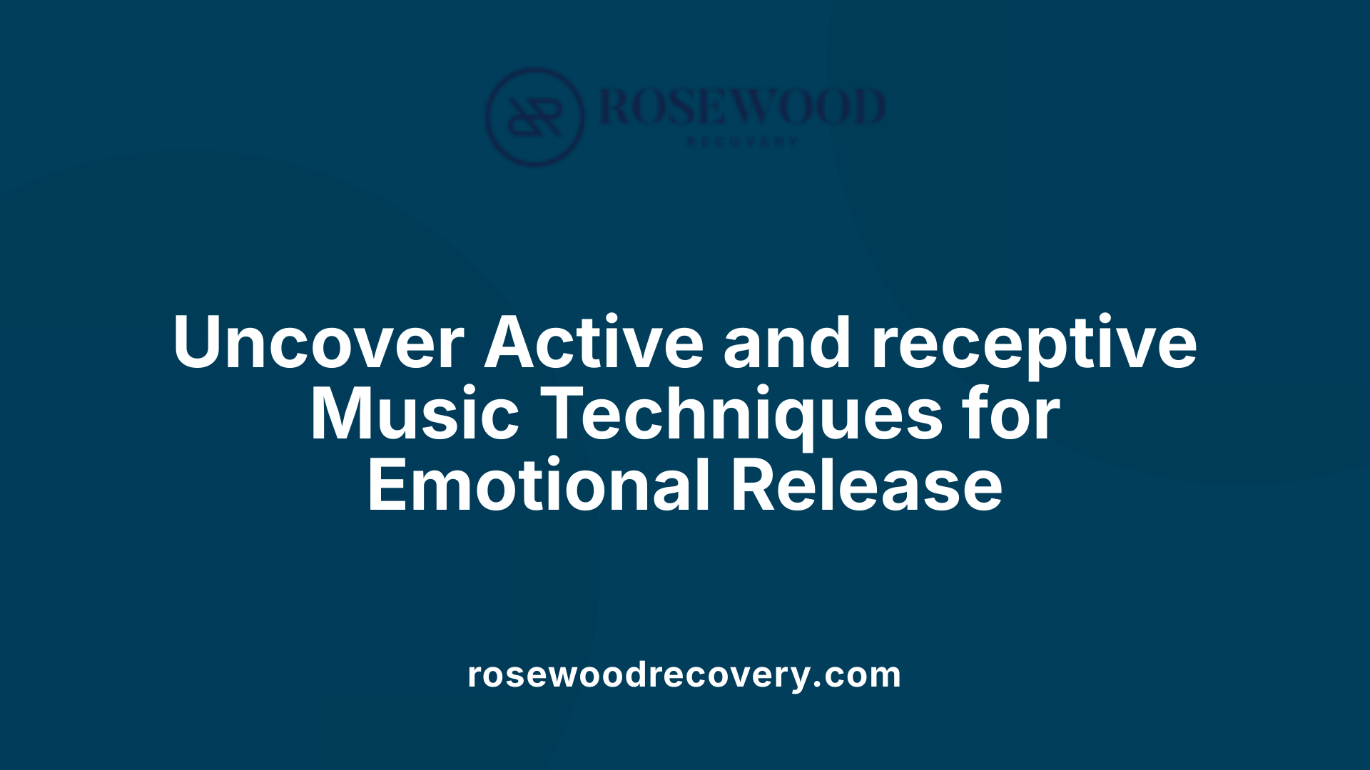 Uncover Active and receptive Music Techniques for Emotional Release