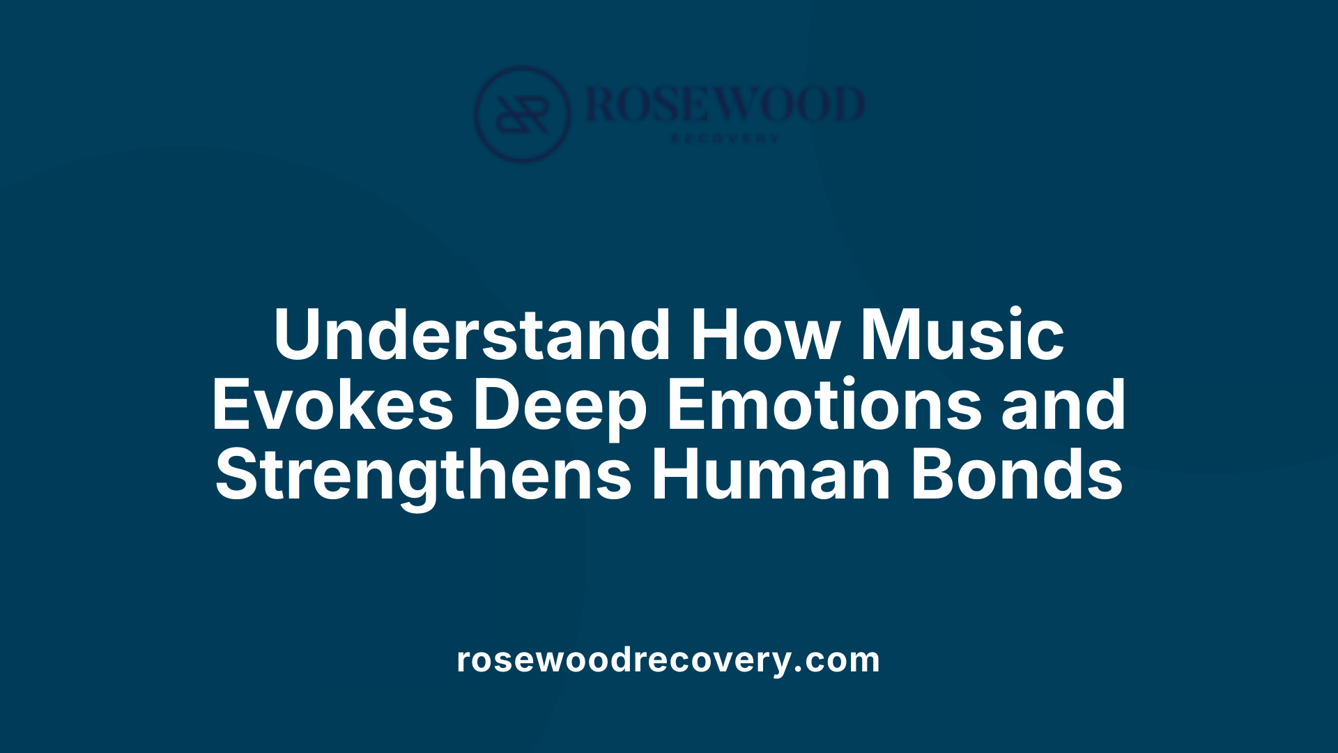 Understand How Music Evokes Deep Emotions and Strengthens Human Bonds