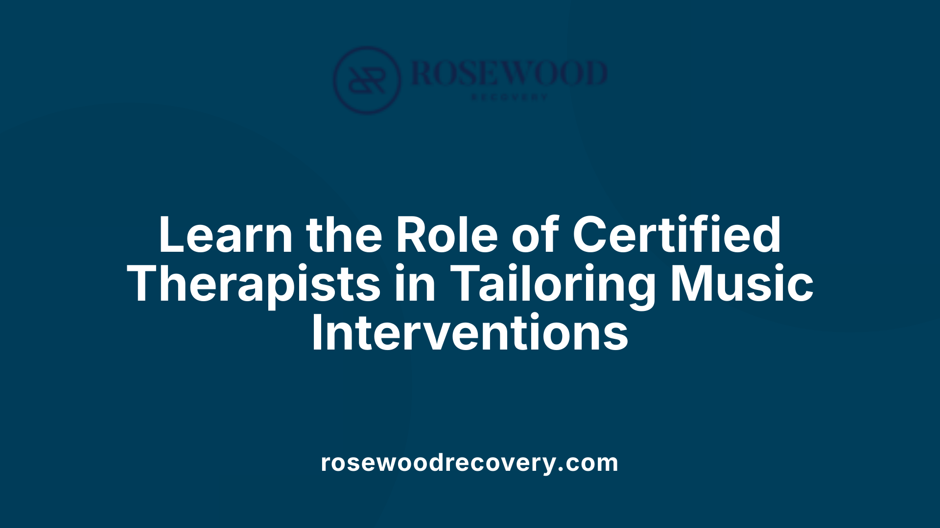 Learn the Role of Certified Therapists in Tailoring Music Interventions