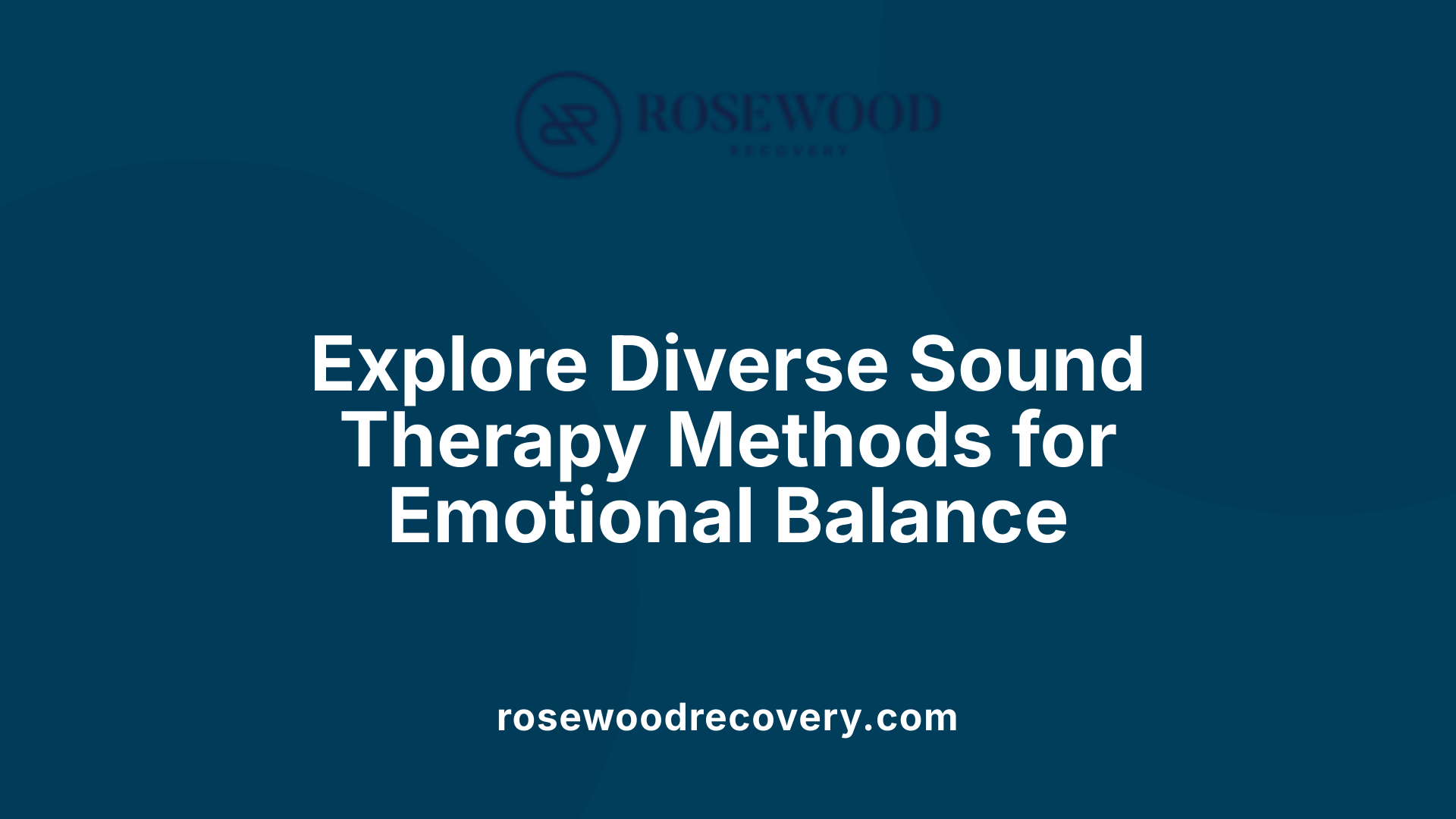 Explore Diverse Sound Therapy Methods for Emotional Balance