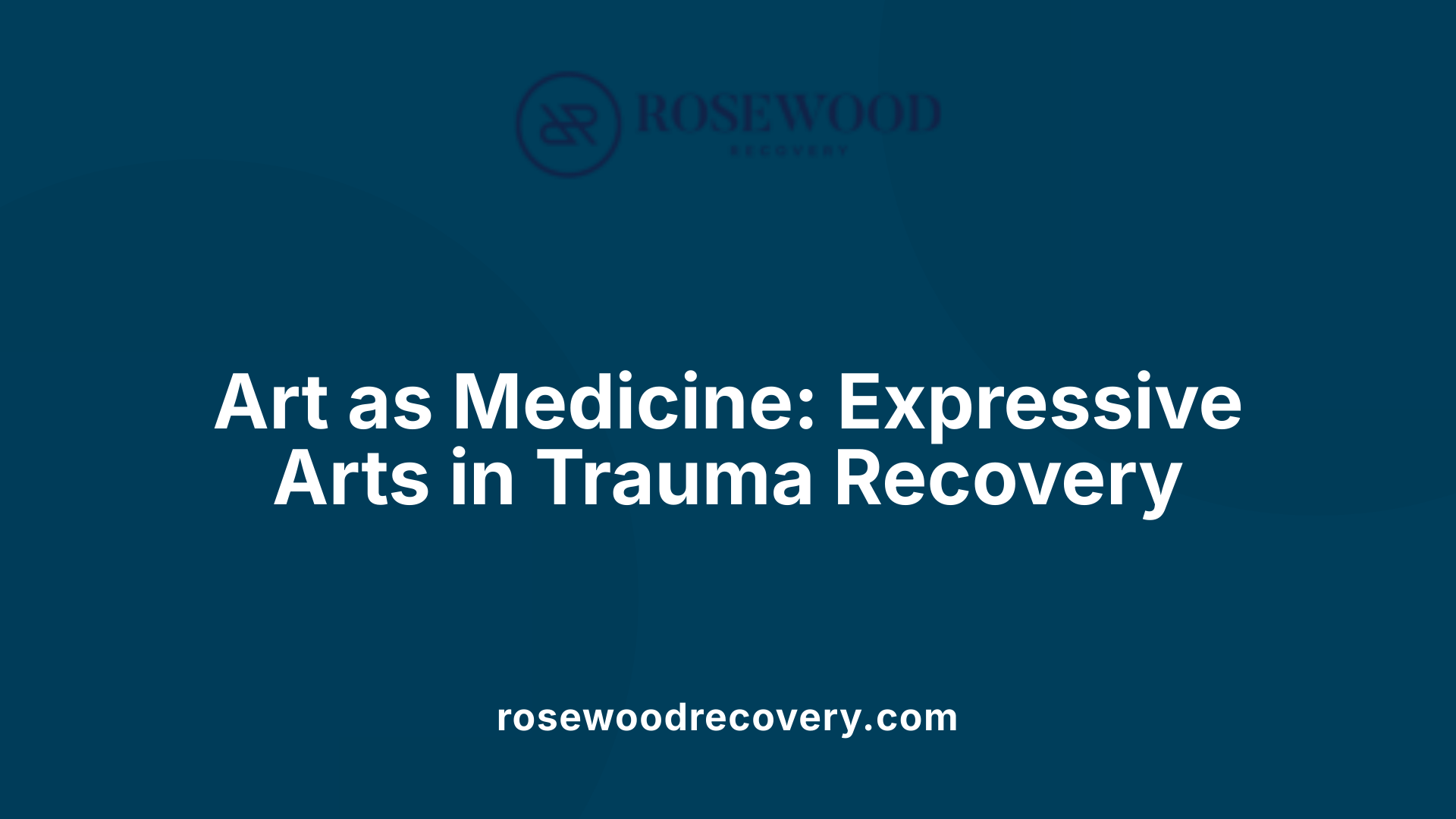 Art as Medicine: Expressive Arts in Trauma Recovery