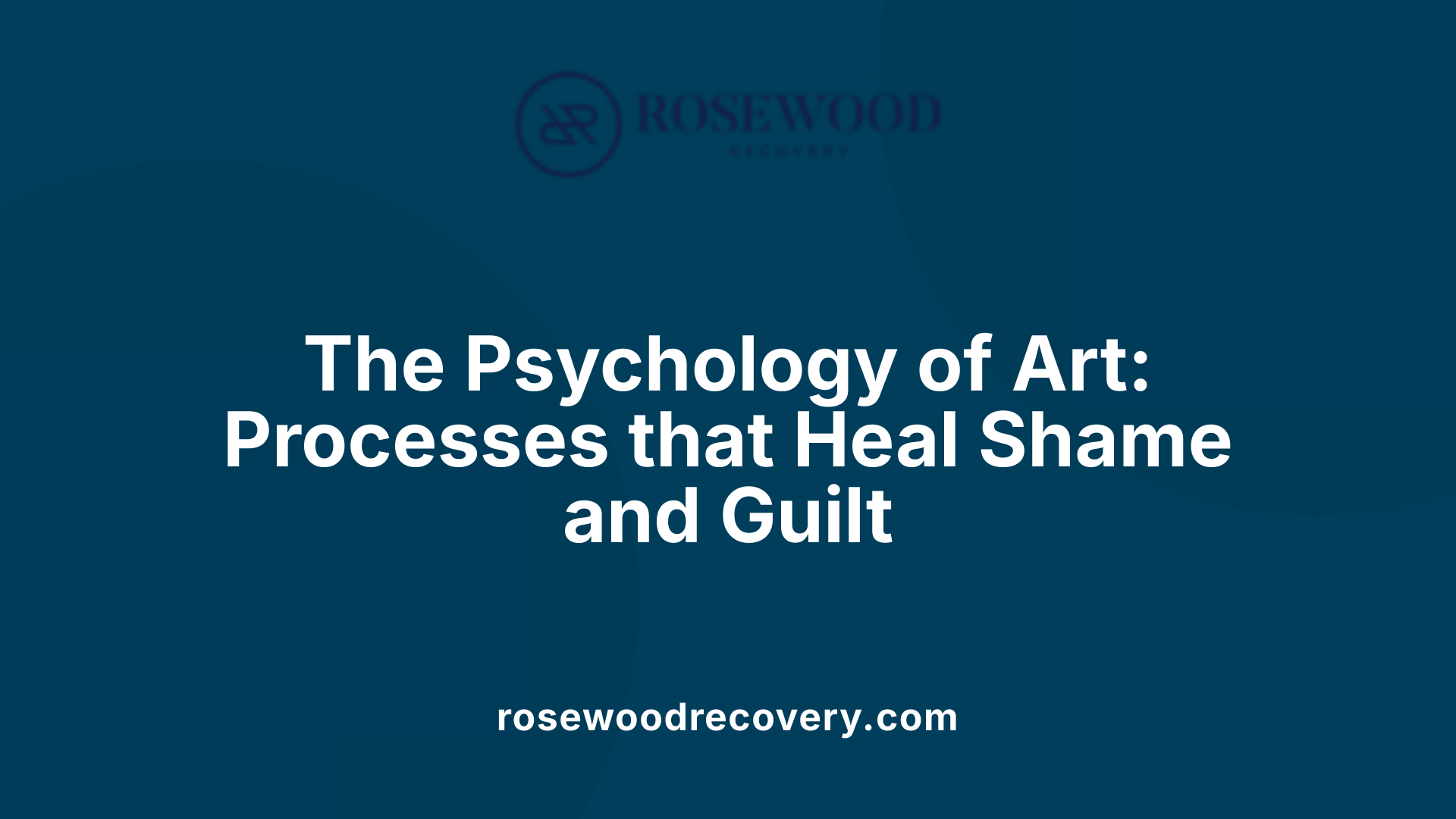 The Psychology of Art: Processes that Heal Shame and Guilt