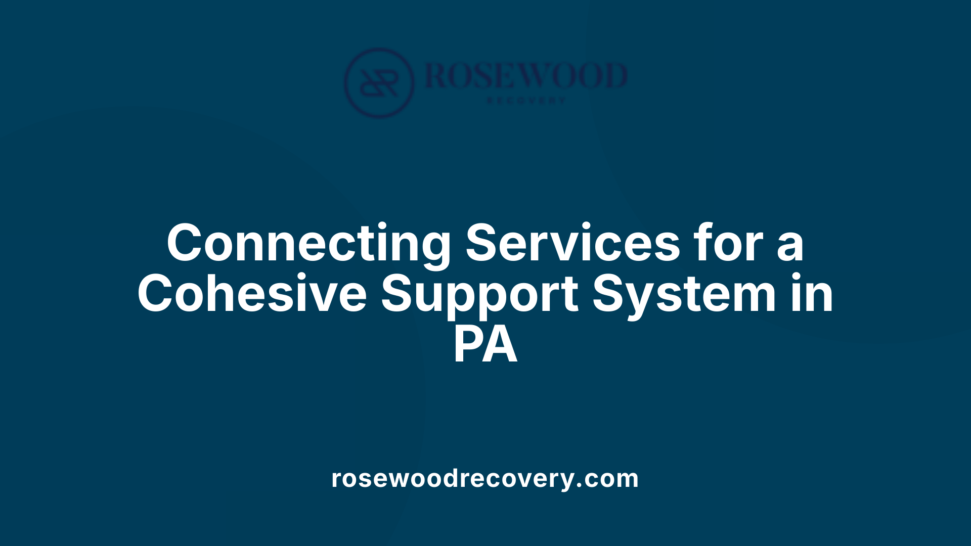 Connecting Services for a Cohesive Support System in PA