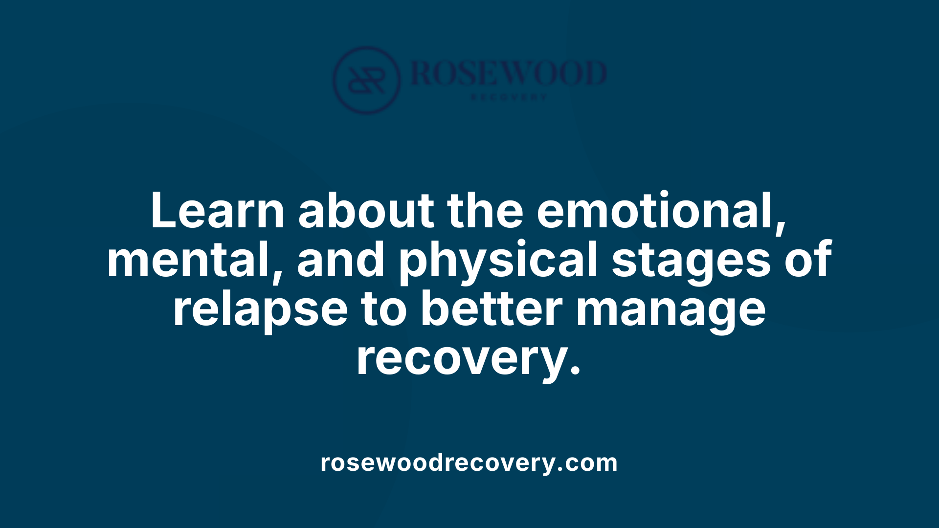 Learn about the emotional, mental, and physical stages of relapse to better manage recovery.