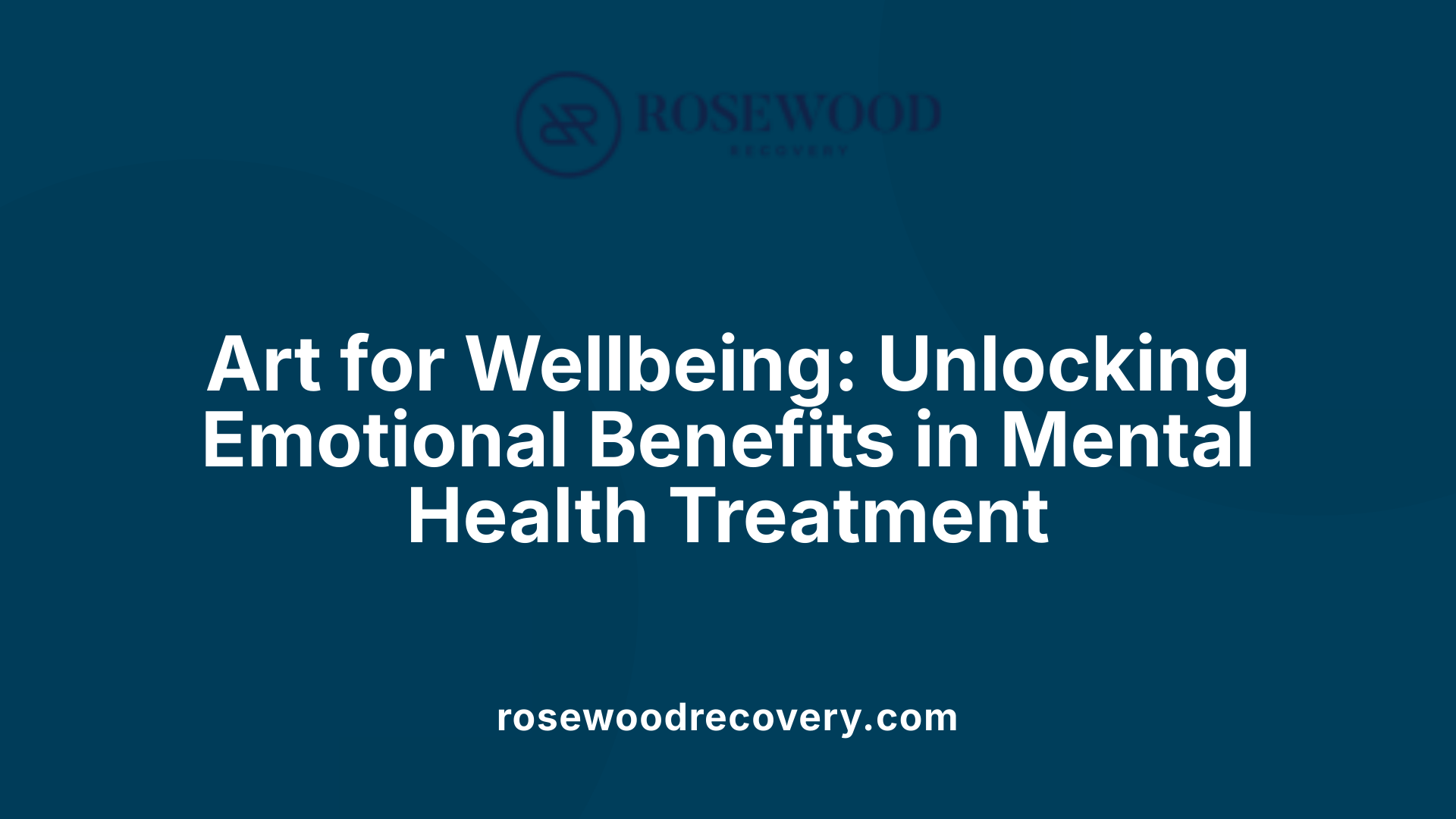 Art for Wellbeing: Unlocking Emotional Benefits in Mental Health Treatment