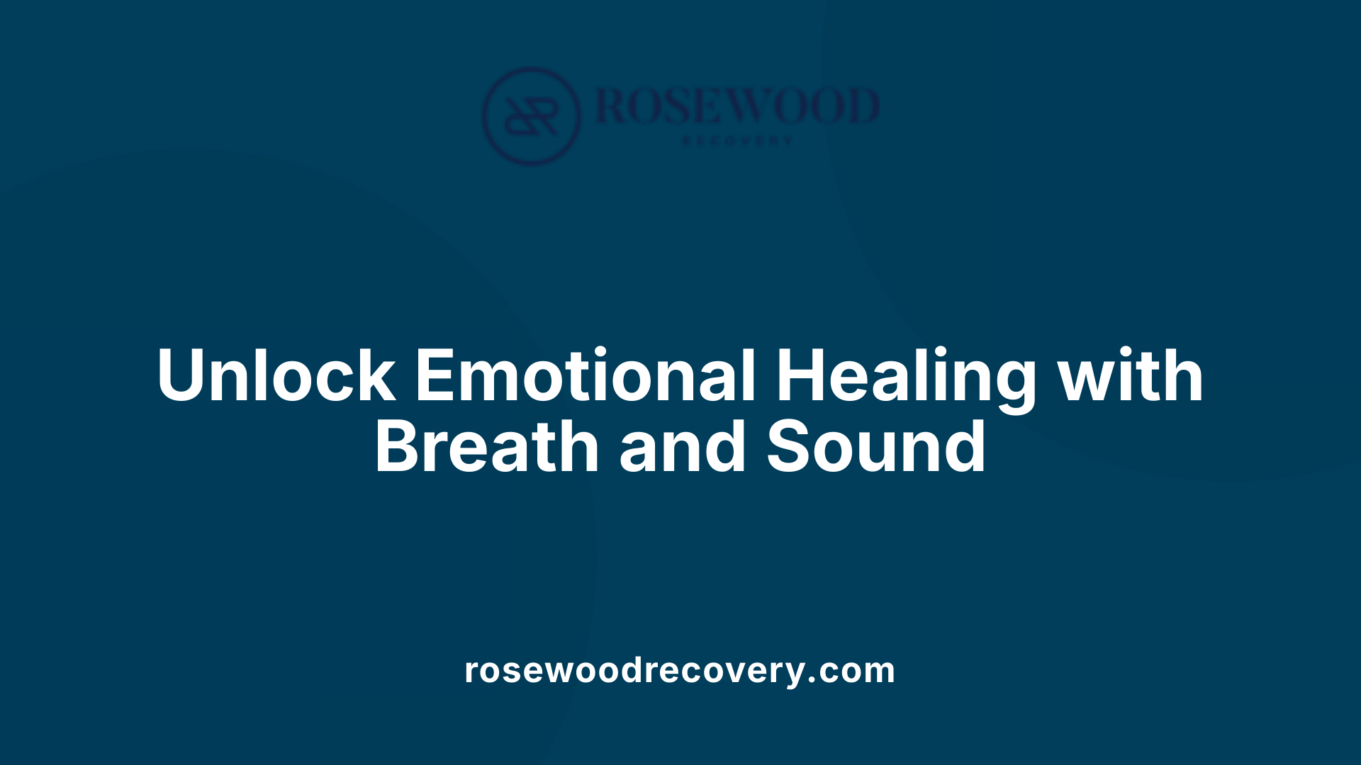 Unlock Emotional Healing with Breath and Sound