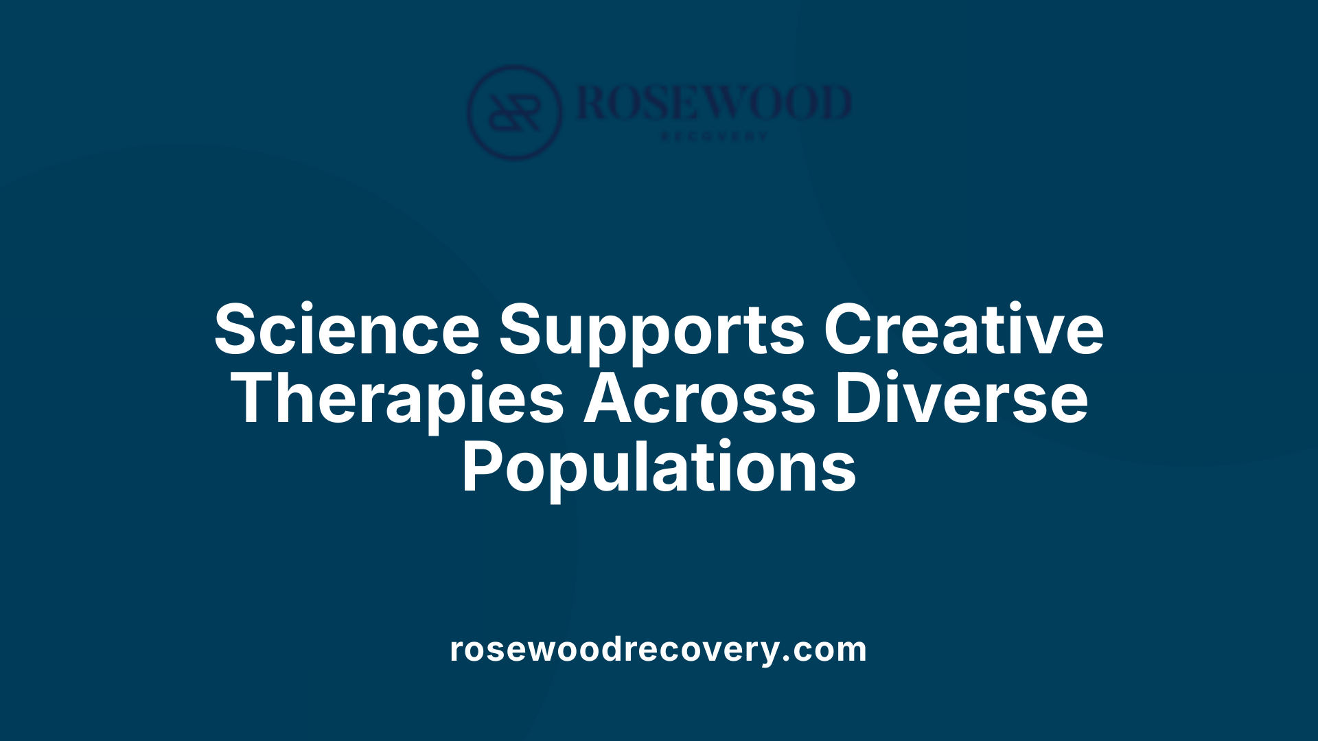 Science Supports Creative Therapies Across Diverse Populations