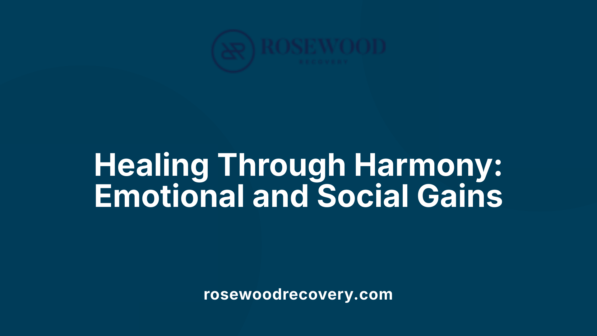 Healing Through Harmony: Emotional and Social Gains