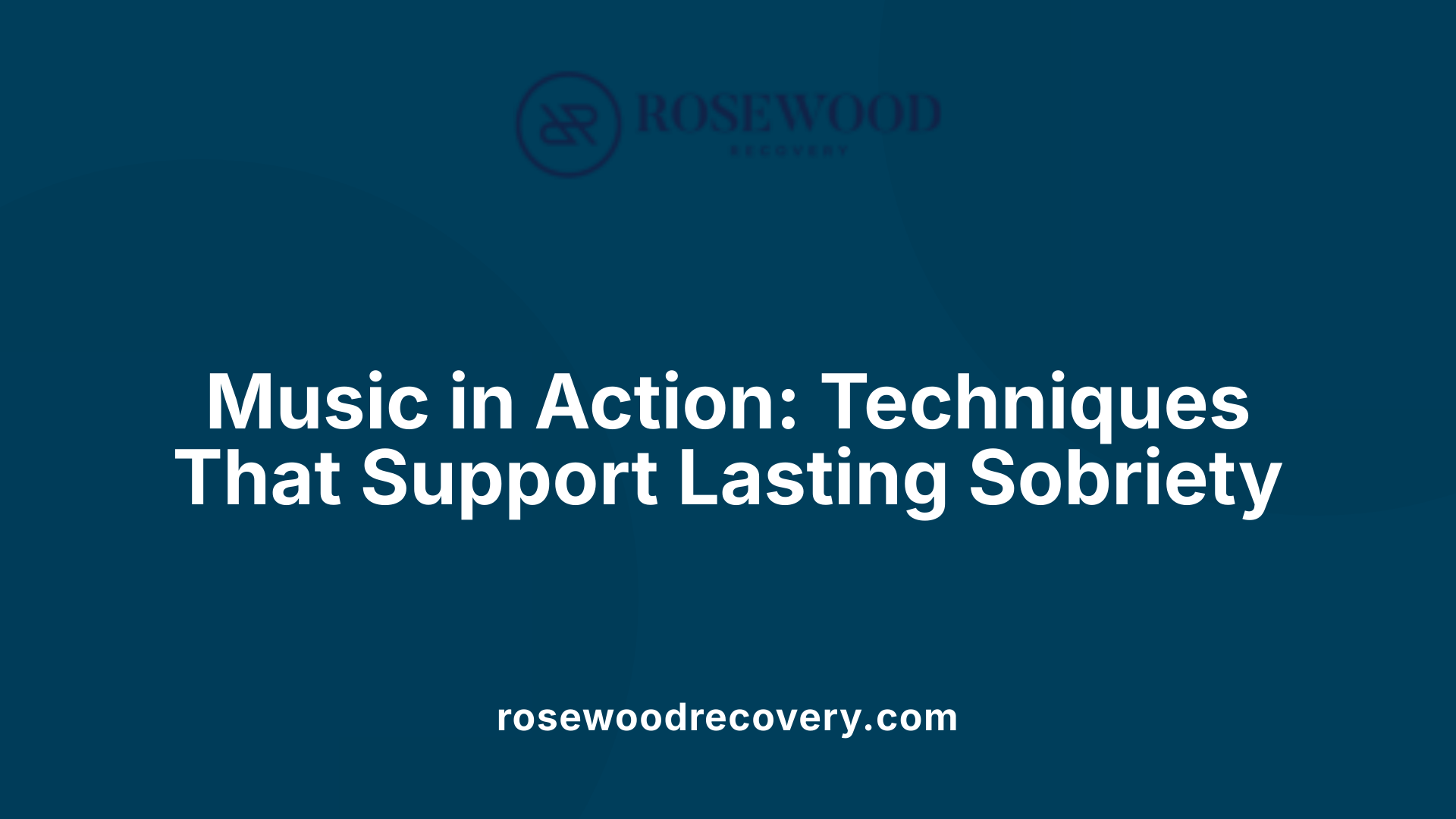 Music in Action: Techniques That Support Lasting Sobriety