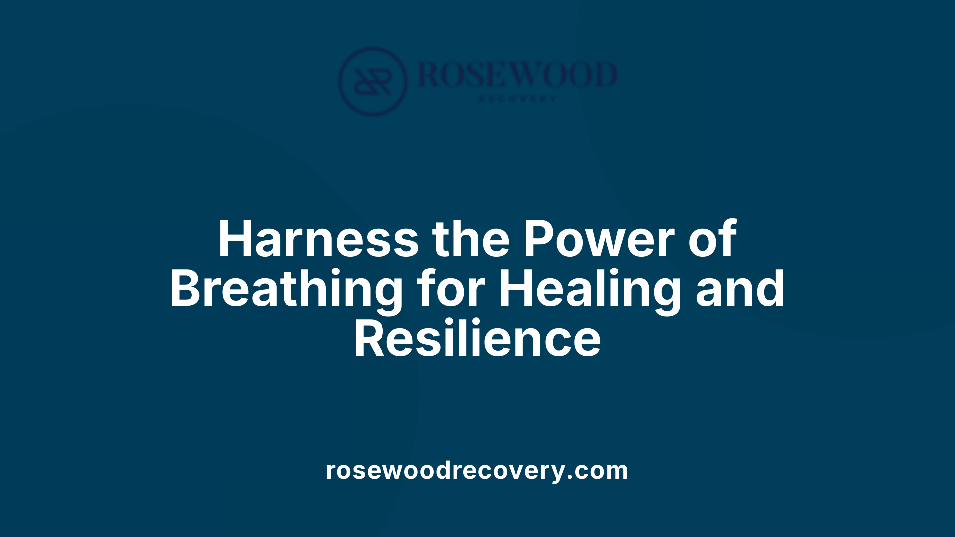 Harness the Power of Breathing for Healing and Resilience