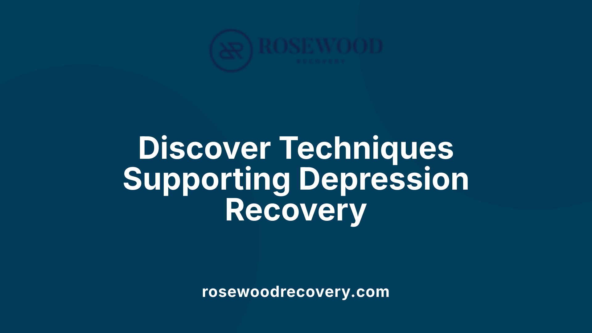 Discover Techniques Supporting Depression Recovery