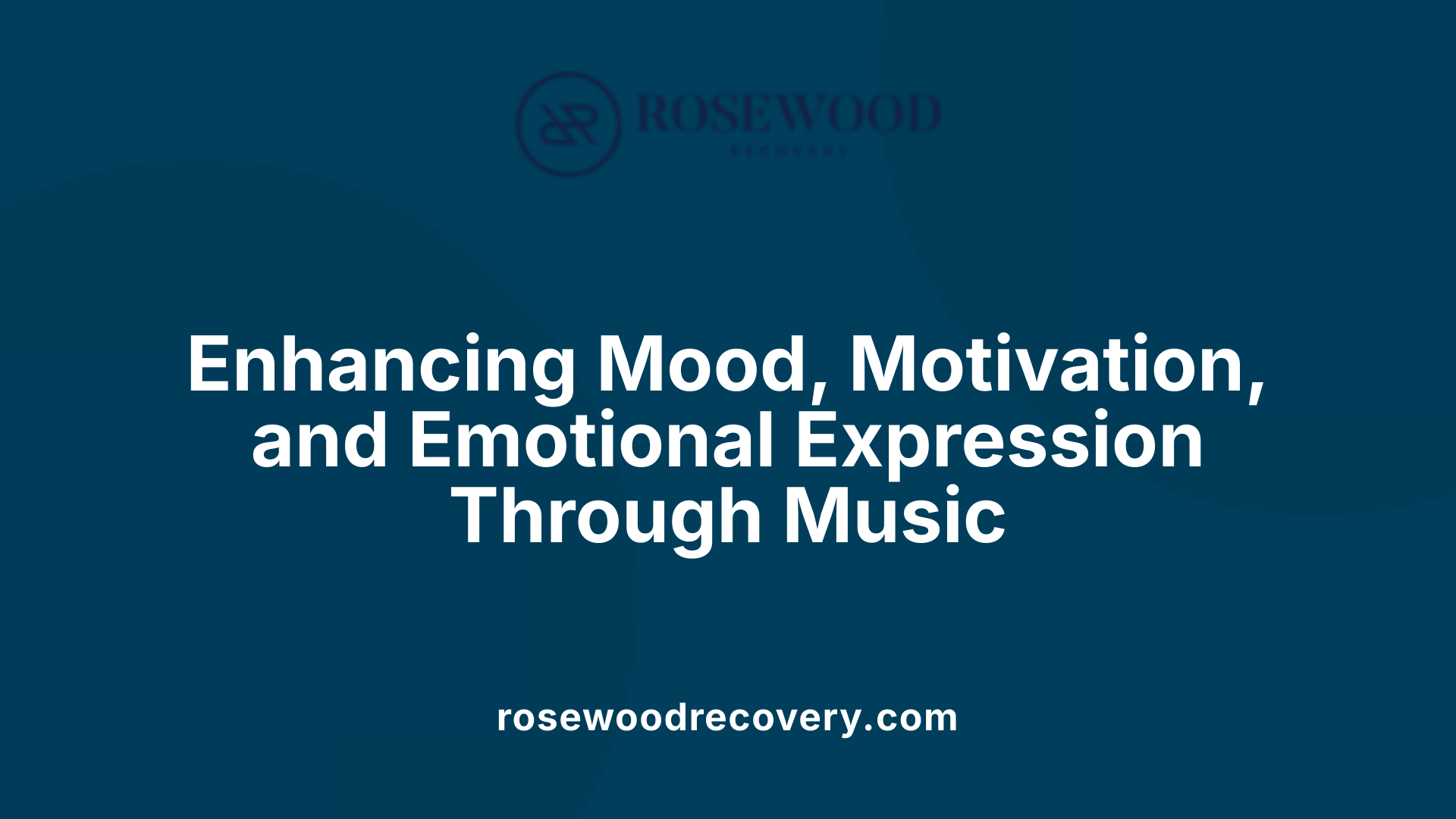 Enhancing Mood, Motivation, and Emotional Expression Through Music