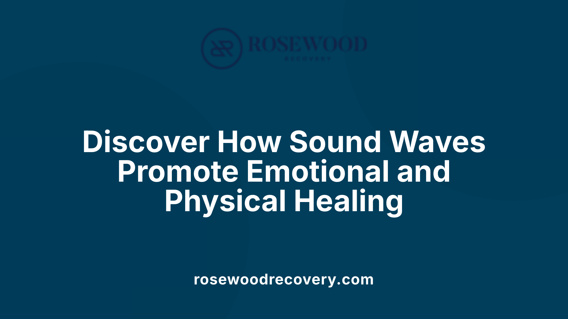 Discover How Sound Waves Promote Emotional and Physical Healing