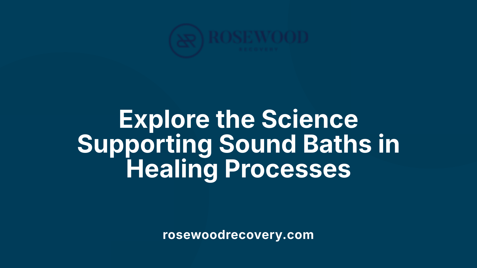 Explore the Science Supporting Sound Baths in Healing Processes