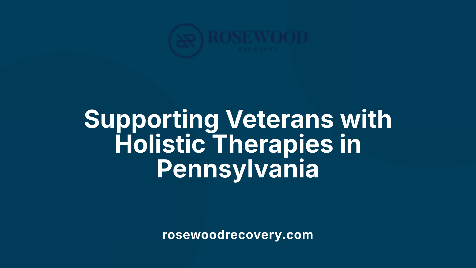 Supporting Veterans with Holistic Therapies in Pennsylvania